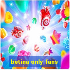 betina only fans